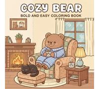 Cute and cozy bear friends coloring book: Bold and easy coloring book for adults and kids