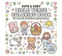 Cute and Cozy Bible Verse Coloring Book: An Easy and Relaxing Christian Coloring Book for All Ages with 50 Unique Kawaii Designs and Inspiring Scripture