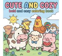 CUTE AND COZY: Bold and Easy Designs to Relax Your Mind and Reduce Stress for Teens and Adults