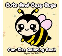 Cute And Cozy Bugs Fun-Size Coloring Book: Bold And Easy For Adults, Teens and Kids