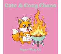 Cute and Cozy Chaos: An Adult Coloring Book of Adorable Animals in Wildly Hilarious Disasters: Perfect for Stress Relief and Creative Fun