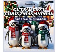Cute and Cozy Christmas Animal Bold and Easy Coloring Book: Simple and Easy to Color Designs for Relaxation and Fun