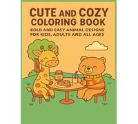 Cute and Cozy Coloring Book: Bold and Easy Kawaii Animal Designs for Kids, Adults, and All Ages