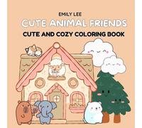 Cute and Cozy Coloring Book for Kids, Teens and Adults: Featuring 63 Cute Animal Scenes with Bold Lines, Easy Designs, and Cozy Moments to Relax and Color