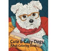 Cute and Cozy Dogs Coloring Book: Adult Coloring Book