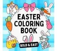 Cute and Cozy Easter Coloring Book for Adults, Kids, Seniors and Beginners, Easter Bold and Easy Coloring Book for Stress Relief and Relaxation