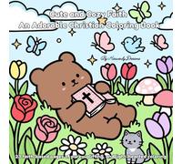 Cute and Cozy Faith An Adorable Christian Coloring Book: 23 faith-based pages of pure, uplifting, and light-hearted coloring