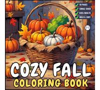Cute and Cozy Fall Days Vibes Coloring Book for Adults Men Women Kids Boys Girls Teens Halloween and Fall Comfy and Cozy Fall Season Theme Autumn ... Book Stress Relief Relaxation Coloring Book