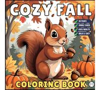 Cute and Cozy Fall Days Vibes Coloring Book for Adults Men Women Kids Boys Girls Teens Super Cute Simple Fall Bold and Easy Coloring Book Stress ... Cozy Fall Season Theme Autumn Coloring Sheets