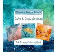 Cute and Cozy Gnomes: Ink Tracing Coloring Book (Whimsical Reverse Coloring)
