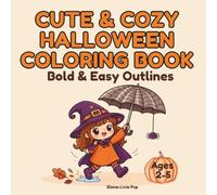 Cute and Cozy Halloween Coloring Book for Kids: Bold and Easy Spooky-Cute Outlines with Little Witch, Ghost, Spiders, and Pumpkins for Toddlers Ages 2-5, Kindergarten, and Preschool