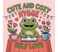 Cute and Cozy Hygge Self Love Coloring Book for Kids Ages 2-8: Build Confidence For Boys And Girls Party Favor Simple Outline Big Coloring Pages ... Rainy Day FunBuild Confidence For Boys And