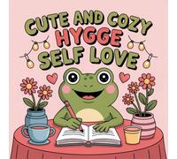 Cute and Cozy Hygge Self Love Coloring Book for Kids Ages 2-8: Easy Calm And Engaging Activity For Early Learners Coloring Pages Party Favor Boost ... GiftEasy Calm And Engaging Activity For Earl