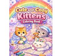 Cute and Cozy Kittens Coloring Book