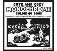 Cute and Cozy Monochrome Coloring Book: Simple One Color Designs for Relaxation and Stress Relief