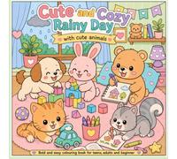 Cute and cozy rainy day with cute animals: Bold and easy colouring book for teens , adults and beginner
