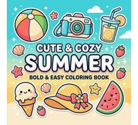 Cute and Cozy Summer Coloring Book: Coloring Pages For Kids Ages 4 - 8 | Stress Relief and Relaxation, Cuties Designs | 8.5x8.5 inches, 105 Pages | Summer Vibes
