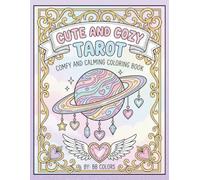 CUTE AND COZY TAROT: COMFY AND CALMING COLORING BOOK