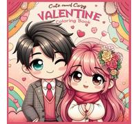 Cute and Cozy Valentine Coloring Book: Inspired Designs Simple Romance for maximum relaxation | suitable for adults and kids
