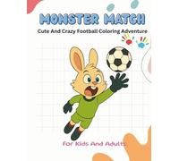 Cute And Crazy Football Coloring Book for Kids and Adults: Adorable Creatures, Action Scenes & Whimsical Adventures