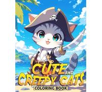 Cute and Creepy Cats Coloring Book: Delightful and Eerie Animal Coloring Pages with High-Quality Drawings for Adults to Relax & Express Creativity