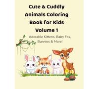 Cute and Cuddly Animals Coloring Book for Kids Volume 1