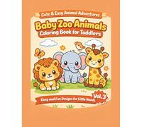 Cute and Easy Baby Zoo Animals Coloring Book for Kids Ages 3-7: Super Cute Baby Animal Coloring Pages with Lions, Elephants, Giraffes and More | Easy ... Book for Toddlers, Preschoolers & Beginners