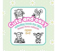 Cute and Easy Coloring Book for Kids: Funny Farm Animal Coloring Pages for Ages 3-7 | Simple Pigs, Sheep, Roosters and More with Bold and Easy Designs