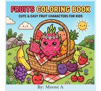 Cute and Easy Fruit CHARACTERS FOR KIDS and Adults - Coloring Pages for Gentle & Cozy Living: Relaxing Coloring Pages for all ages