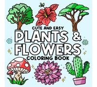 Cute and Easy Plants & Flowers Coloring Book: 55 Bold, Simple, and Large Print Designs for Adults and Kids