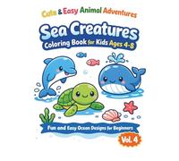 Cute and Easy Sea Animals Coloring Book for Kids Ages 3-7: Super Cute Ocean Animal Coloring Pages with Dolphins, Sharks, Turtles and More | Easy ... & Beginners (Cute & Easy Animal Adventures)