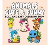 Cute and Funny Animals Coloring Book For Adults and Kids: Bold and Easy Coloring Pages for All Ages, Featuring Dog, Cat, Pig, Cow, Chicken, Duck... 45 ... Designs (Bold and Easy Coloring Books)