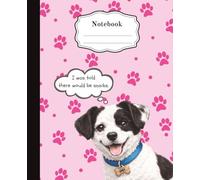Cute and Funny Dog Composition Notebook: Pink Journal for School and Home. 100 Pages of Wide Ruled Lined Paper. Great for Girls, Kids, Teens, Students. Paw-sitively Joyful!