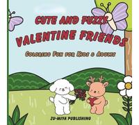 Cute and Fuzzy Valentine Friends: Super loveable animal friends coloring fun featuring 30 HAND-DRAWN coloring pages for kids and adults of all ages | Adorable designs to relax and delight year-round