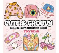 Cute and Groovy Coloring Book: Coloring Book for Adults and Kids, Bold and Easy, Simple and Big Designs