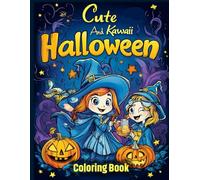 Cute and Kawaii Halloween Coloring Book: Adorable Ghosts, Pumpkins, Witches, and Spooky Sweet Designs for Relaxation and Holiday Fun. Holiday Activity Book for Kids, Teens, and Adults