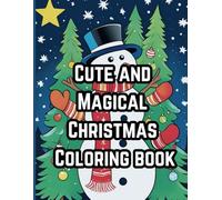 Cute and Magical Christmas Coloring book: Spark creativity and splash the colors