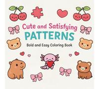 Cute and Satisfying Patterns: Bold and Easy Coloring Book