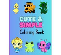 Cute and Simple coloring book: Dive into a world of adorable big-eyed friends! Your little one will love bringing these cuddly animals, magical ... to life with their favorite colors.