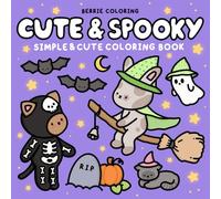 Cute and Spooky: Coloring Book for Kids & Adults Featuring Bold and Easy to Color Animal Illustrations and Adorable Scenes (Simple & Cute Coloring Books)