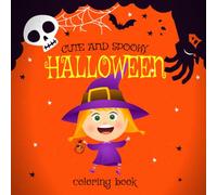 Cute And Spooky Halloween Coloring Book: 30 Bold & Easy Scary Characters For Kids and Teens, Gift To Color And Relax, Witches, Monsters, Pumpkins And More