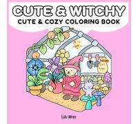 Cute and Witchy: Cute and Cozy Colouring Book (Cute and Witchy Colouring Books)