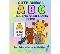 CUTE ANIMAL ABC TRACING ＆ COLORLING BOOK: Fun Educational Activities For Ages 3 to 6