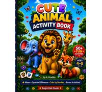 Cute animal activity book: Fun Activities for Kids Ages 4-8: Mazes, Spot the Difference, Color by Number, and More Fun Animal Challenges (Bright Kids Studio)