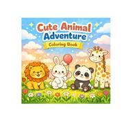 Cute Animal Adventure Children's Coloring Book: Fun & Easy Coloring Pages for Kids Ages 3-8 | Cute Animals, Big Shapes & Simple Designs