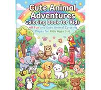 Cute Animal Adventures Coloring Book for Kids: 40 Fun and Easy Animal Coloring Pages for Kids Ages 3-6 | Cute Baby Animals, Creative Learning, and Preschool Coloring Fun