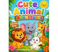Cute Animal Adventures Coloring Book for Kids Ages 3-8: 40 Single-Sided Pages with Fun Animal Facts and Big Bubble Letters to Color