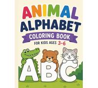 Cute Animal Alphabet Coloring Book for Kids Ages 3-6: Fun ABC Learning with Easy Big Letters and Adorable Animals for Toddlers & Preschoolers