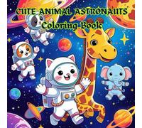 Cute Animal Astronauts Coloring Book: 50 Fun Space Adventures with Cats, Dogs, Bunnies & More | 8.5 x 8.5 Inch Space Coloring Book for Kids Ages 6-10 and for Adults Relaxing Stress Relief Activity