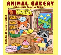 Cute Animal Bakery Color By Number: Adorable Bakers and Sweet Treats for Relaxing Fun (Cute & Calm Color By Number)
